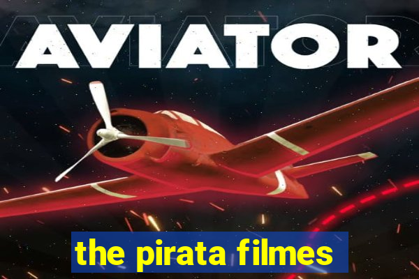 the pirata filmes