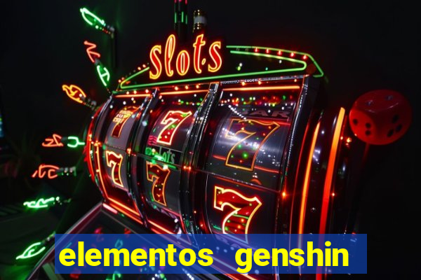 elementos genshin impact fraquezas