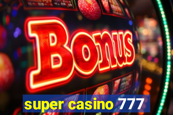 super casino 777