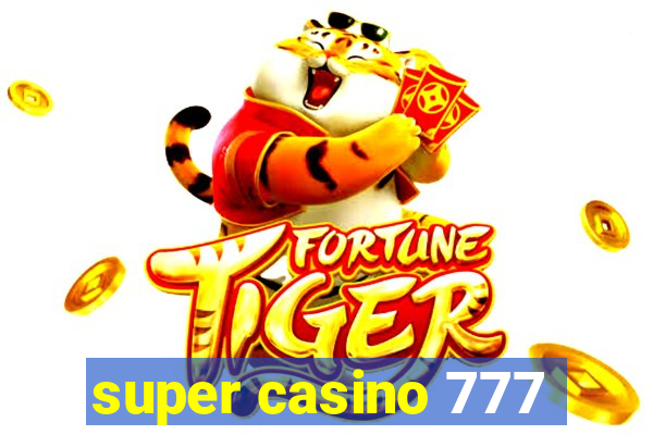 super casino 777