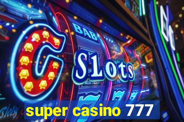 super casino 777