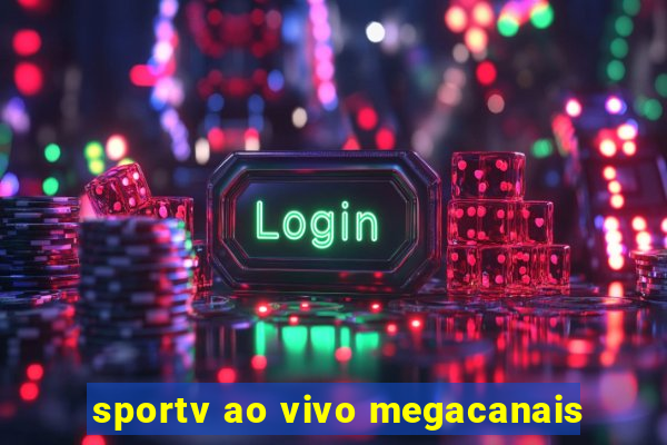 sportv ao vivo megacanais