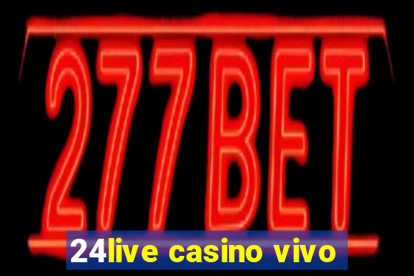 24live casino vivo