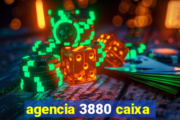 agencia 3880 caixa