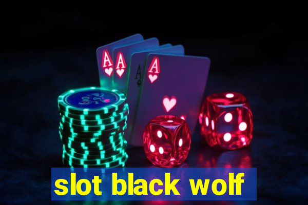 slot black wolf