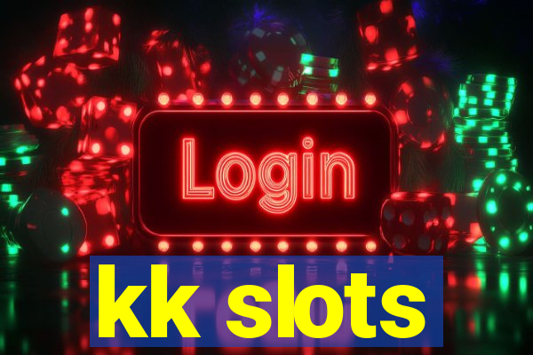 kk slots