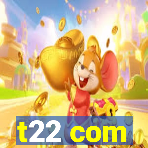 t22 com