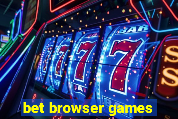 bet browser games