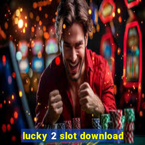 lucky 2 slot download