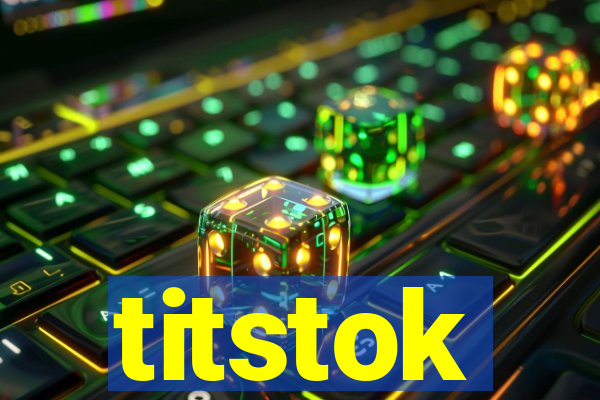 titstok