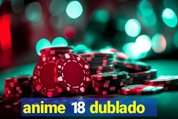 anime 18 dublado