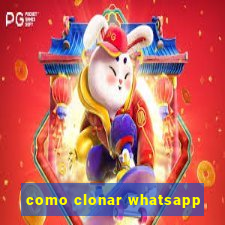 como clonar whatsapp