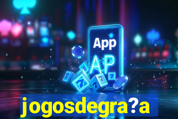 jogosdegra?a