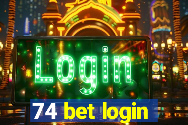 74 bet login