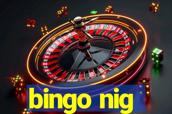 bingo nig