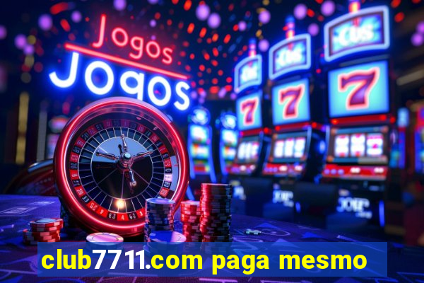 club7711.com paga mesmo