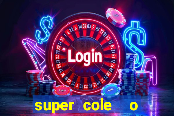 super cole  o 7784 jogos download