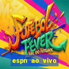 espn ao vivo online grátis