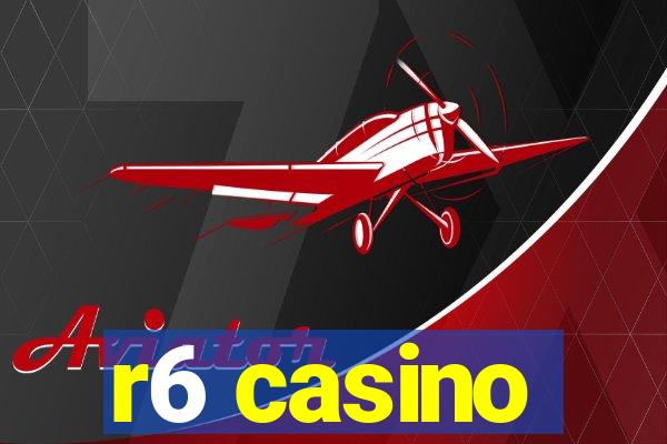 r6 casino