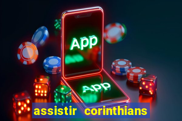 assistir corinthians x flamengo ao vivo tudo tv