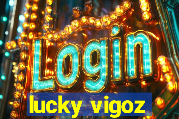 lucky vigoz