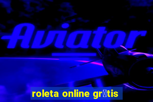 roleta online gr谩tis