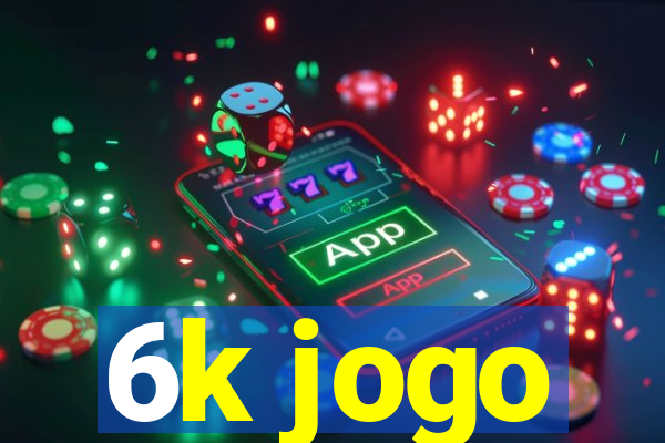 6k jogo