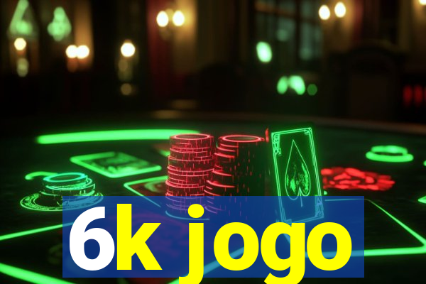 6k jogo