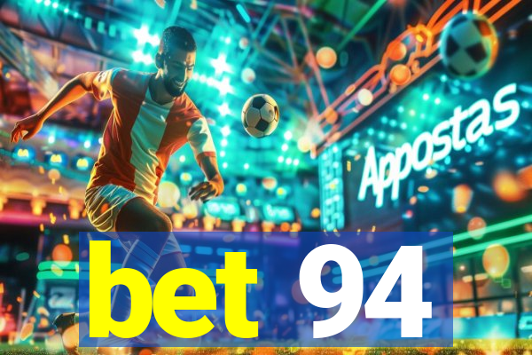 bet 94