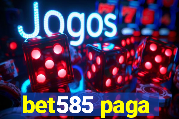 bet585 paga