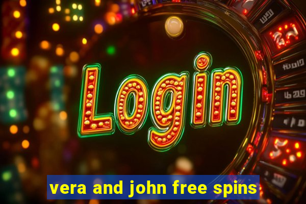 vera and john free spins