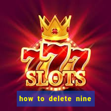 how to delete nine casino account