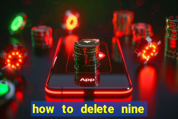 how to delete nine casino account