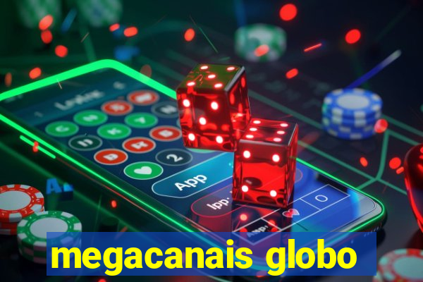 megacanais globo