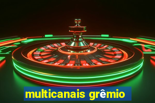 multicanais grêmio