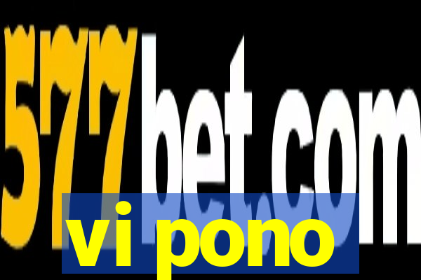 vi pono