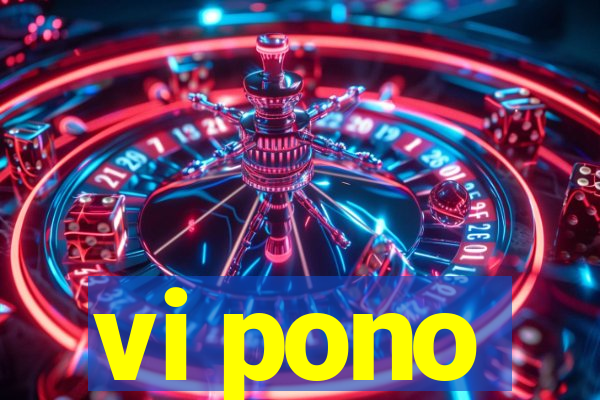 vi pono