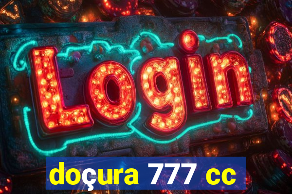 doçura 777 cc