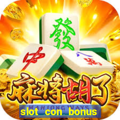 slot con bonus immediato senza deposito