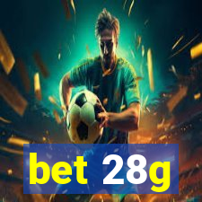 bet 28g