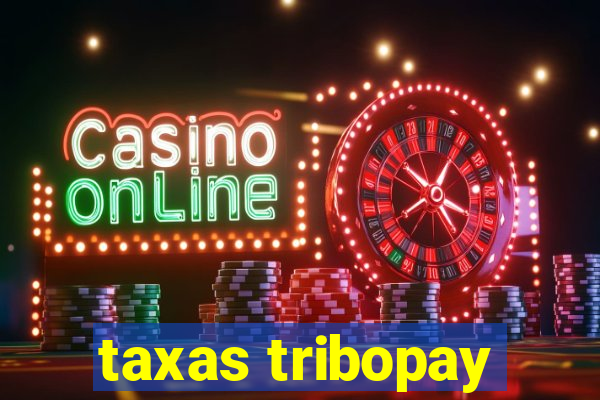 taxas tribopay