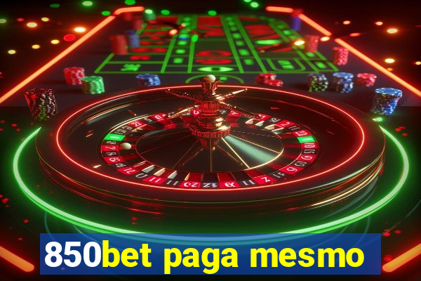 850bet paga mesmo