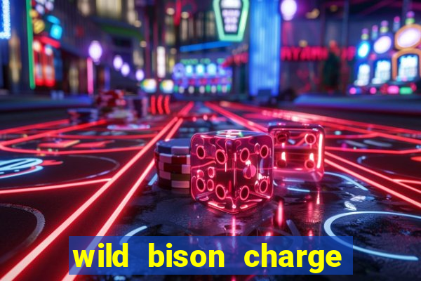 wild bison charge slot demo