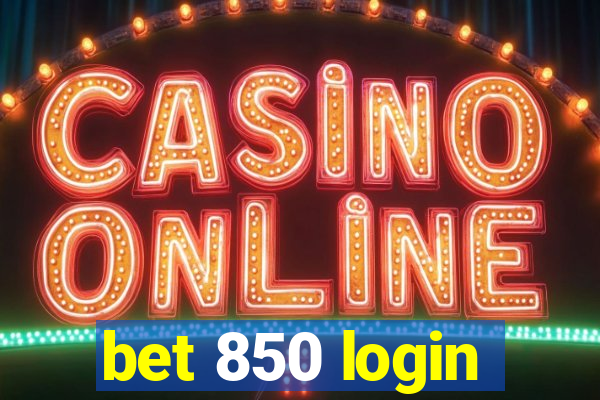 bet 850 login