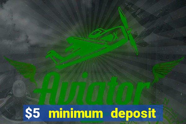 $5 minimum deposit casino australia 2020