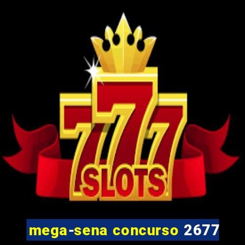 mega-sena concurso 2677