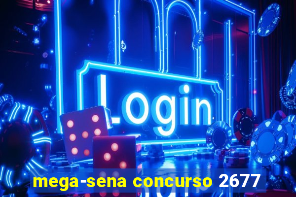 mega-sena concurso 2677