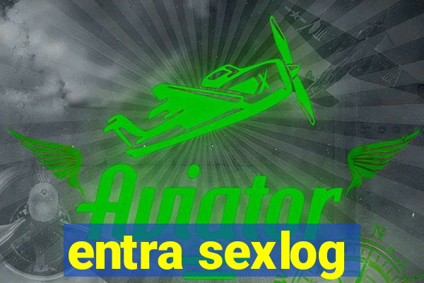 entra sexlog