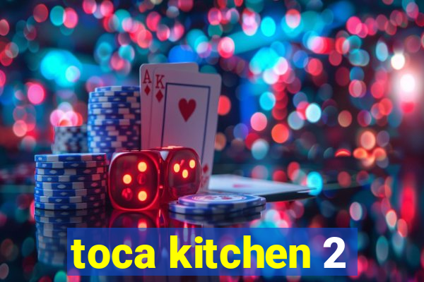 toca kitchen 2