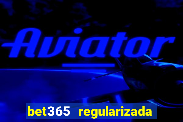 bet365 regularizada no brasil